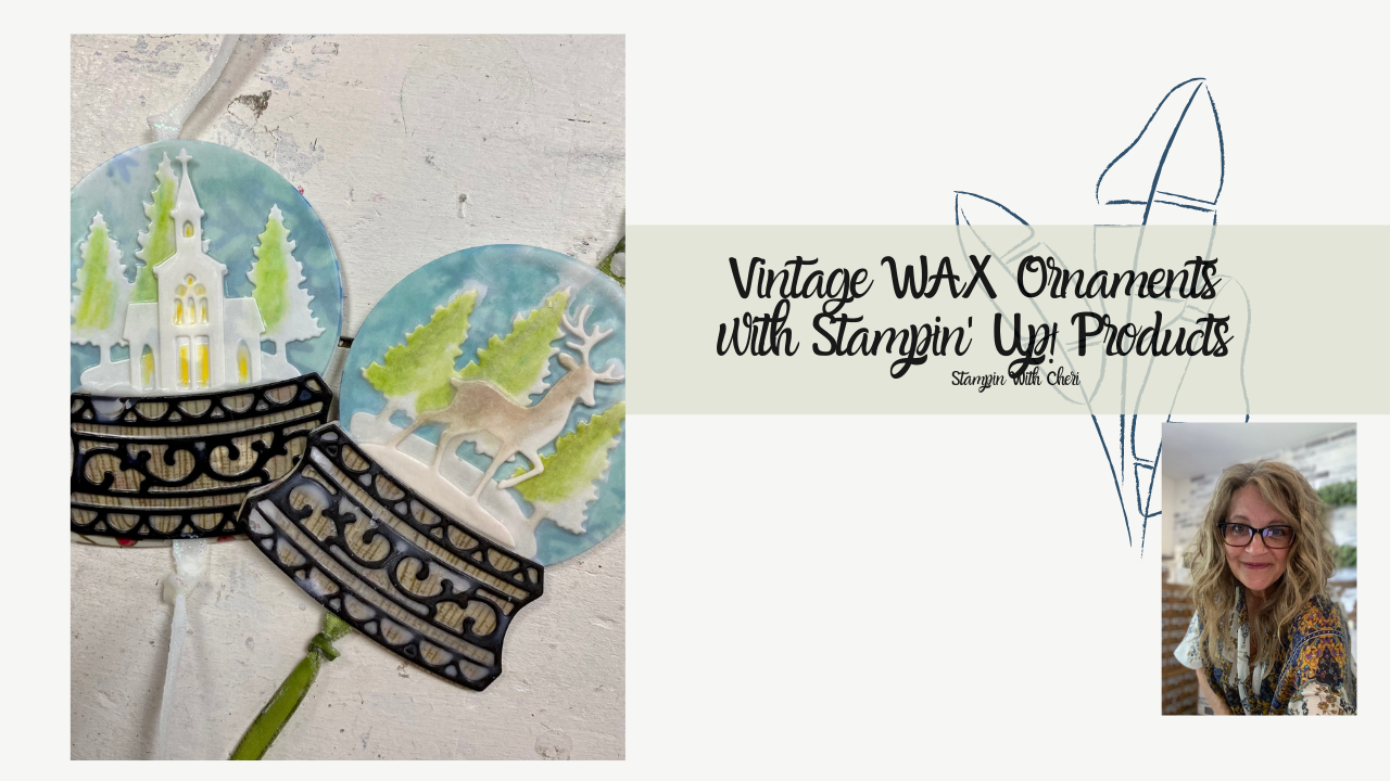 Vintage Style Wax Ornament Tutorial With Stampin’ Up! Snowglobe